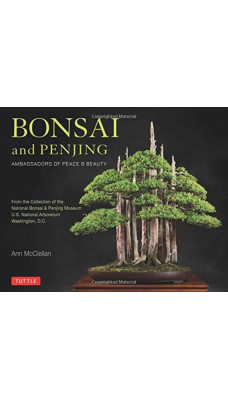 Bonsai and Penjing : Ambassadors of Peace & Beauty