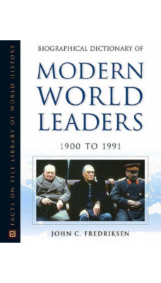 Biographical Dictionary of Modern World Leaders : 1900-1991