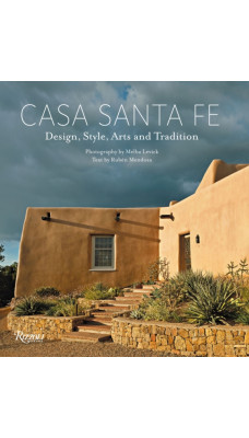 Casa Santa Fe : Design, Style, Arts, and Tradition