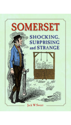 Somerset Shocking, Surprising and Strange