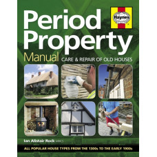 Period Property Manual : Care & repair of old houses