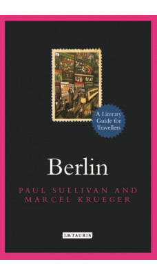 Berlin : A Literary Guide for Travellers