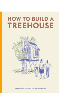 How to Build a Treehouse