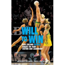 Will to Win : New Zealand netball greats on team culture and leadership