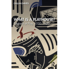 What is a Playhouse? : England at Play, 1520-1620