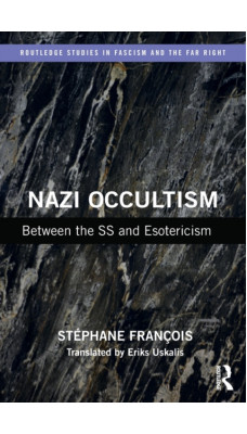 Nazi Occultism : Between the SS and Esotericism