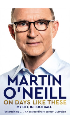 On Days Like These : The incredible autobiography of a football legend