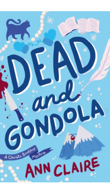 Dead and Gondola : Cosy up with this gripping and unputdownable cozy mystery!