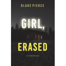 Girl, Erased (An Ella Dark FBI Suspense Thriller-Book 6)