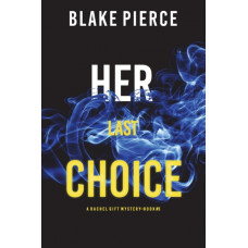 Her Last Choice (A Rachel Gift FBI Suspense Thriller-Book 5)