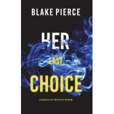Her Last Choice (A Rachel Gift FBI Suspense Thriller-Book 5)