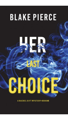 Her Last Choice (A Rachel Gift FBI Suspense Thriller-Book 5)
