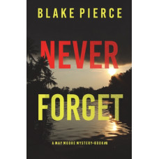 Never Forget (A May Moore Suspense Thriller-Book 8)