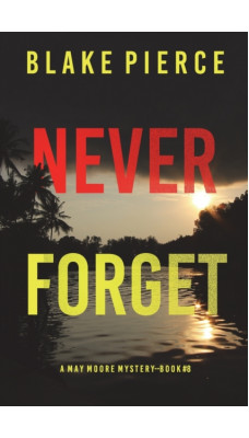 Never Forget (A May Moore Suspense Thriller-Book 8)
