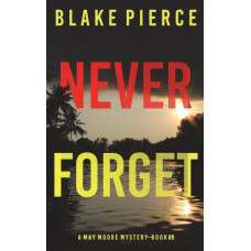 Never Forget (A May Moore Suspense Thriller-Book 8)