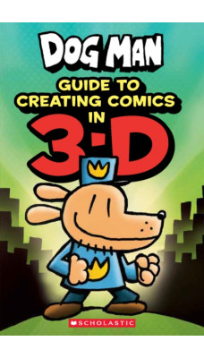 Dog Man: Guide to Creating Comics in 3-D