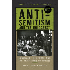 Anti-Semitism and the Holocaust : Language, Rhetoric and the Traditions of Hatred