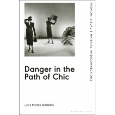 Danger in the Path of Chic : Violence in Fashion between the Wars