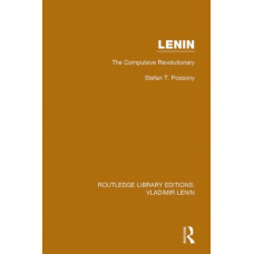 Lenin : The Compulsive Revolutionary
