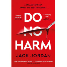 Do No Harm : A skilled surgeon makes the best murderer . . .