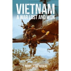 Vietnam : A War Lost and Won