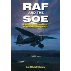RAF and the SOE : Special Duty Operations in Europe During World War II