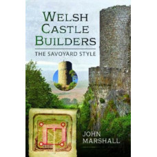 Welsh Castle Builders : The Savoyard Style