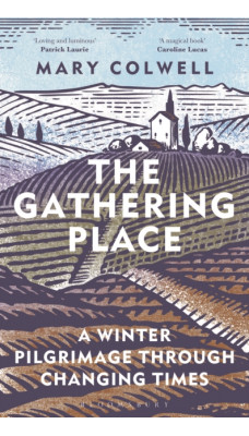 The Gathering Place : A Winter Pilgrimage Through Changing Times