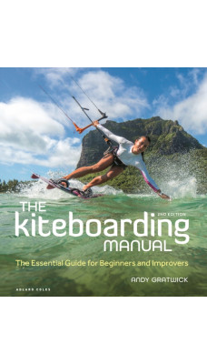 The Kiteboarding Manual 2nd edition : The Essential Guide for Beginners and Improvers