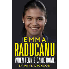Emma Raducanu: When Tennis Came Home : The must-have companion to Wimbledon 2023