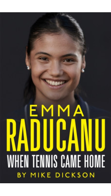 Emma Raducanu: When Tennis Came Home : The must-have companion to Wimbledon 2023
