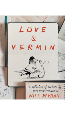 Love & Vermin : A Collection of Cartoons by The New Yorker's Will McPhail