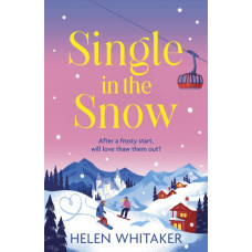 Single in the Snow : The perfect enemies-to-lovers winter romcom!