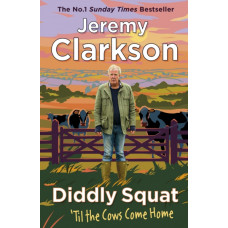 Diddly Squat:  Til The Cows Come Home : The No 1 Sunday Times Bestseller 2022