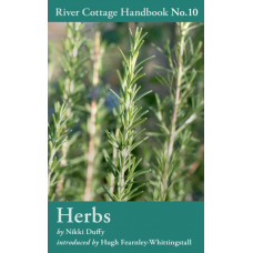 Herbs : River Cottage Handbook No.10