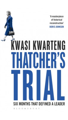Thatcher's Trial : Six Months That Defined a Leader