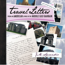 Travel Letters From an American Living in The Middle East-Bahrain : and Other Travel Tales
