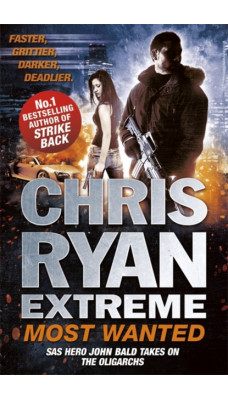 Chris Ryan Extreme: Most Wanted : Disavowed; Desperate; Deadly