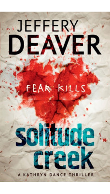 Solitude Creek : Fear Kills in Agent Kathryn Dance Book 4