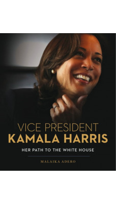 Vice President Kamala Harris : Her Path to the White House
