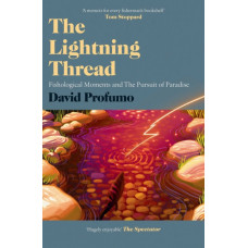 The Lightning Thread : Fishological Moments and The Pursuit of Paradise