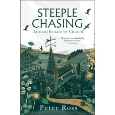 Steeple Chasing : Around Britain by Church