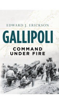 Gallipoli : Command Under Fire