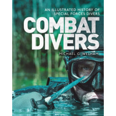 Combat Divers : An illustrated history of Special Forces divers