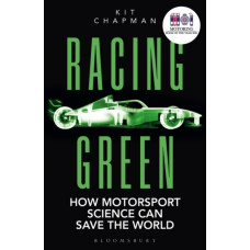 Racing Green: THE RAC MOTORING BOOK OF THE YEAR : How Motorsport Science Can Save the World