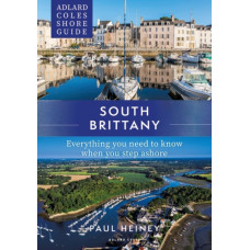 Adlard Coles Shore Guide: South Brittany : Everything you need to know when you step ashore
