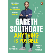 Anything is Possible : Inspirational lessons from Gareth Southgate