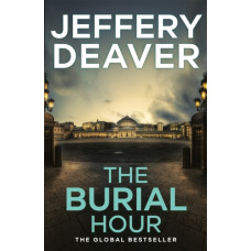 The Burial Hour : Lincoln Rhyme Book 13