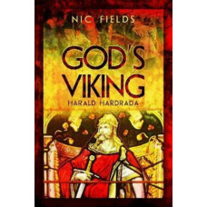 God's Viking: Harald Hardrada : The Varangian Guard of the Byzantine Emprerors Ad998 to 1204