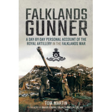 Falklands Gunner : A Day-by-Day Personal Account of the Royal Artillery in the Falklands War
